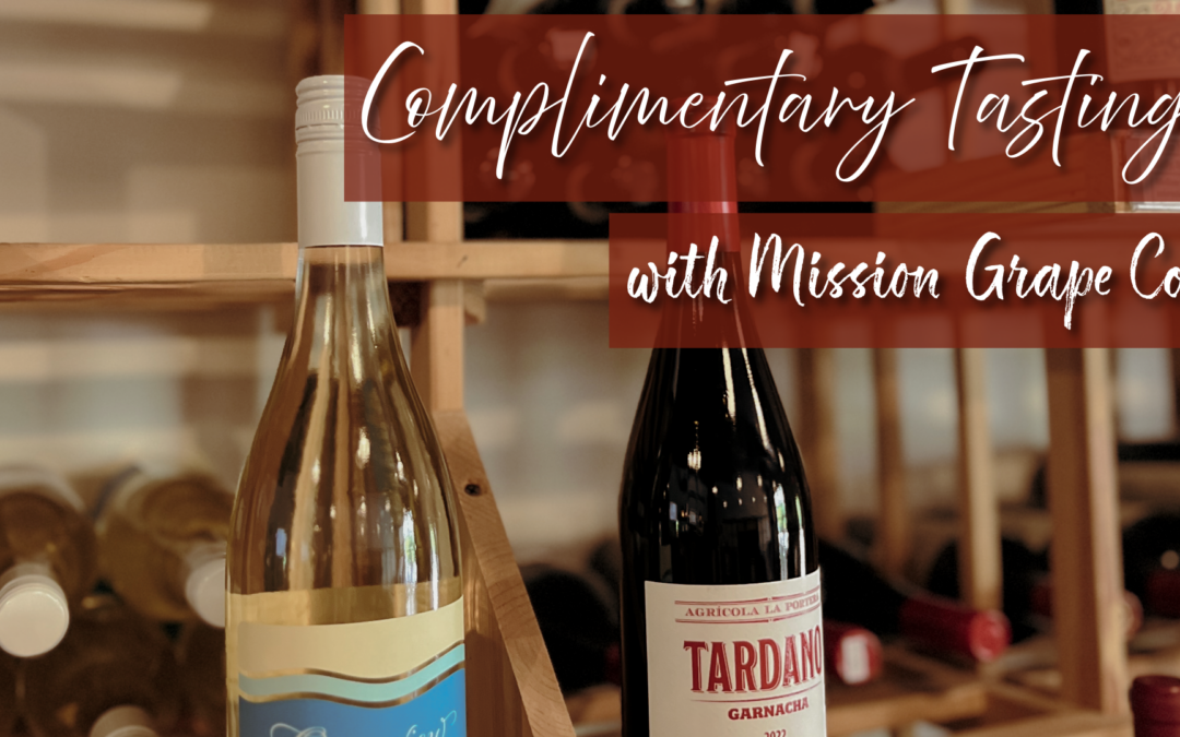 Complimentary Wine Tasting with Mission Grape Co.